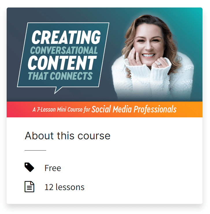 Creating Conversational Content That Connects A 7 Lesson Mini Course for Social Media Professionals Creating Conversational Content That Connects A 7 Lesson Mini Course for Social Media Professionals